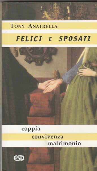 Felici e sposati. Coppia. Convivenza. Matrimonio.