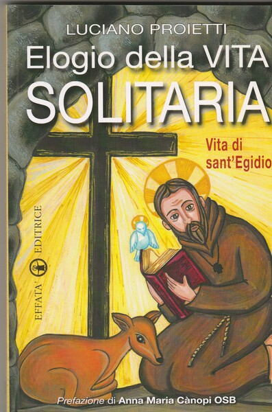 Elogio della vita solitaria. Vita di sant'Egidio.
