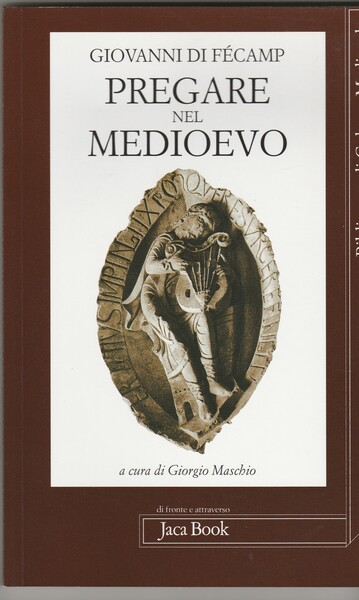 Pregare nel Medioevo. La confessione teologica ed altre opere. A …