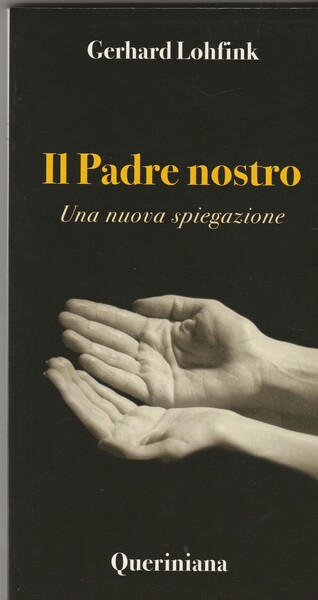 Il Padre nostro. Una nuova spiegazione.