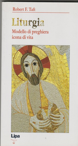 Liturgia. Modello di preghiera, icona di vita.