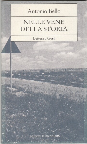 Nelle vene della storia. Lettera a Gesù.