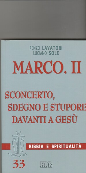 Marco. II. Sconcerto, sdegno e stupore davanti a Gesù.