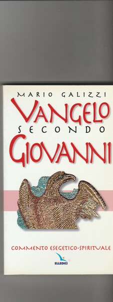 Vangelo secondo Giovanni. Commento esegetico-spirituale.