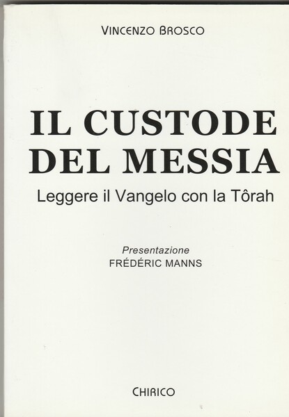 Il Custode del Messia. Leggere il Vangelo con la Tòrah.