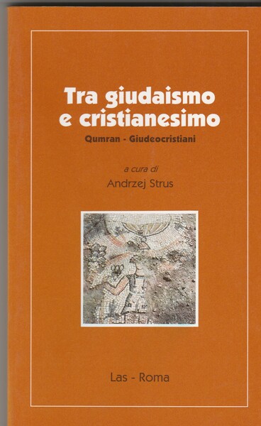 Tra giudaismo e cristianesimo. Qumran-Giudeocristiani.