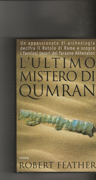 L'ultimo mistero di Qumran. Un appassionato di archeologia decifra il …