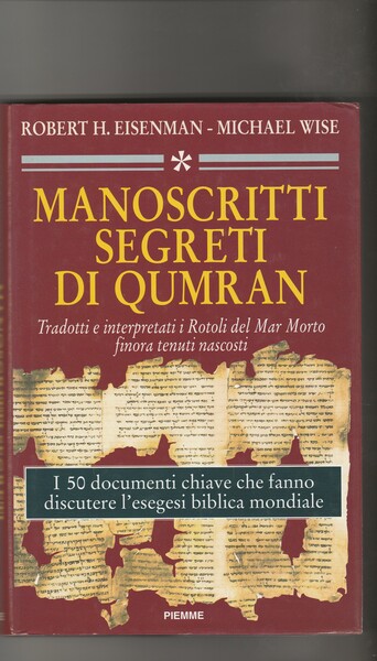 Manoscritti segreti di Qumran. Tradotti e interpretati i Rotoli del …
