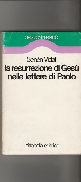 La resurrezione di Gesù nelle lettere di Paolo.