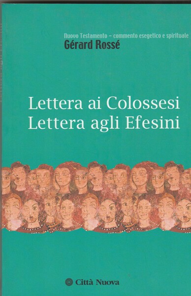 Lettera ai Colossesi. Lettera agli Efesini.