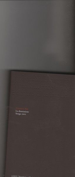 La dismissione. Premio Strega 2002. Prefazione di Enzo Golino