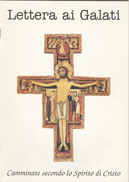 Lettera ai Galati. Camminate secondo lo Spirito di Cristo.