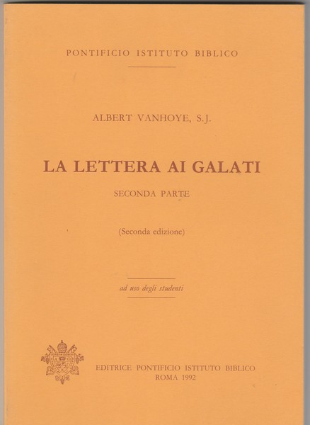 La lettera ai Galati. Seconda parte. Seconda edizione. Ad uso …
