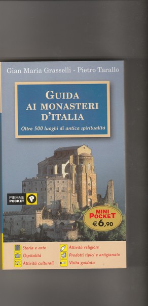 Guida ai Monasteri d'Italia. Oltre 500 luoghi di antica spiritualità.