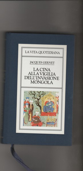 La Cina alla vigilia dell'invasione Mongola. Collana La Vita quotidiana.