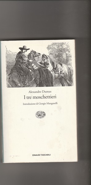 I tre moschettieri. Romanzo.