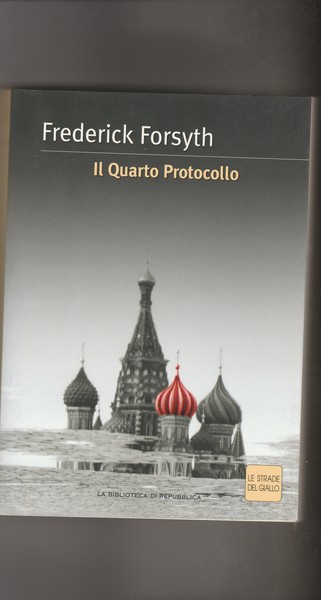 Il Quarto Protocollo. Collana le strade del giallo.