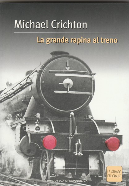La grande rapina al treno. Collana le strade del giallo.