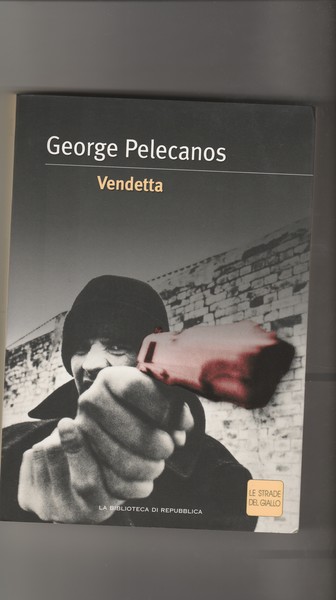 Vendetta. Collana le strade del giallo.