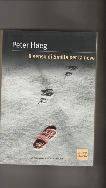 Il senso di Smilla per la neve. Collana le strade …