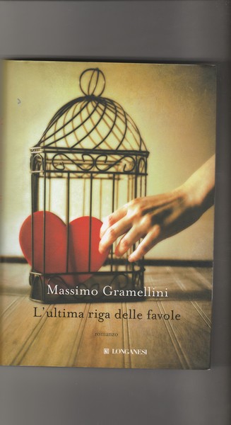 L'ultima riga delle favole. Romanzo.