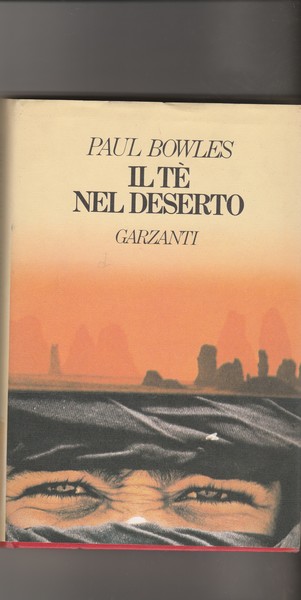Il tè nel deserto. Romanzo.