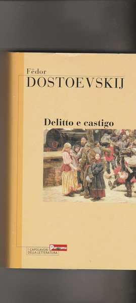Delitto e castigo. Romanzo.
