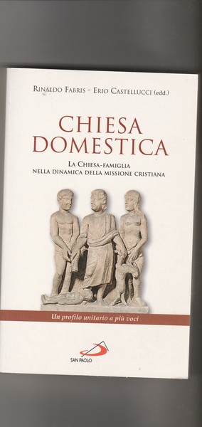 Chiesa domestica. La Chiesa-famiglia nella dinamica della missione cristiana. Un …
