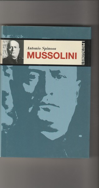 Mussolini. Collana I Protagonisti.