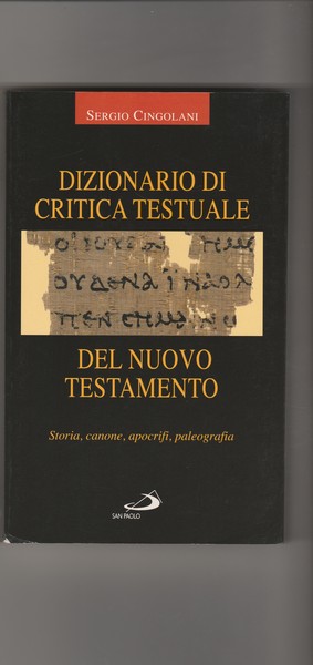 Dizionario di critica testuale del Nuovo Testamento. Storia, canone, apocrifi, …