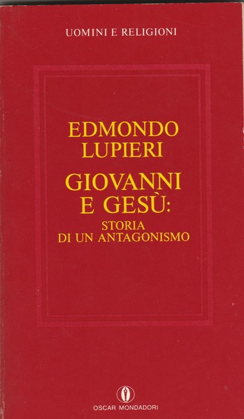 Giovanni e Gesù: Storia di un antagonismo.