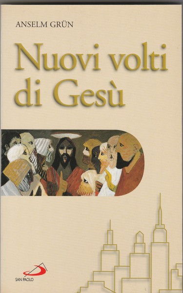 Nuovi volti di Gesù. Collana parole per lo spirito.