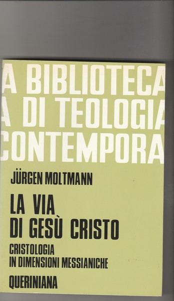 La via di Gesù Cristo. Cristologia in dimensioni messianiche.