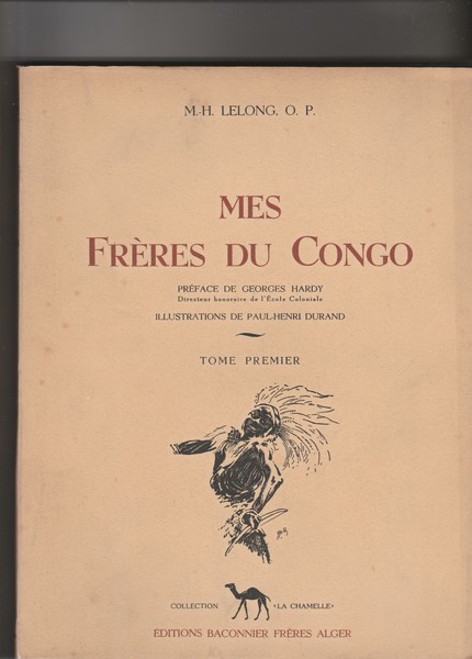 Mes frères du Congo. Tome premier et Tome deuxième. Collection …