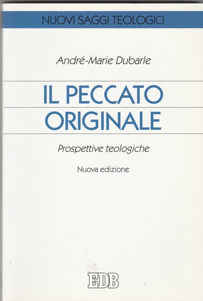Il peccato originale. Prospettive teologiche. Nuova edizione.