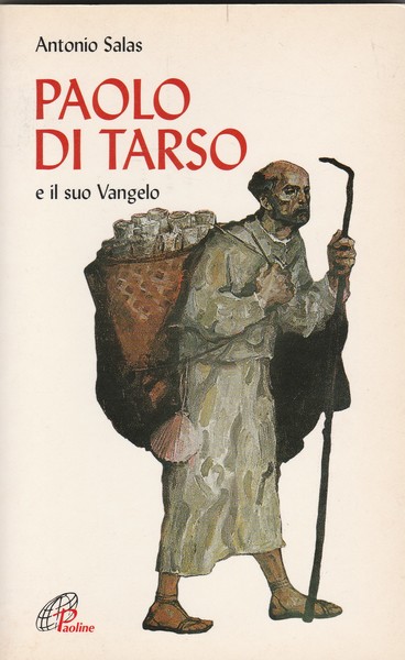 Paolo di Tarso e il suo Vangelo.