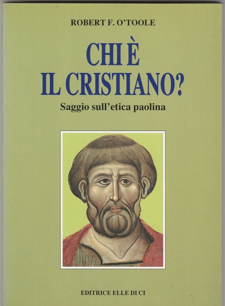Chi è il cristiano? Saggio sull'etica paolina.