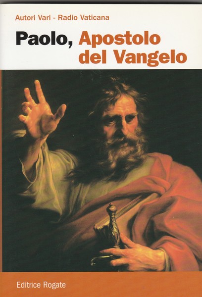 Paolo, Apostolo del Vangelo.