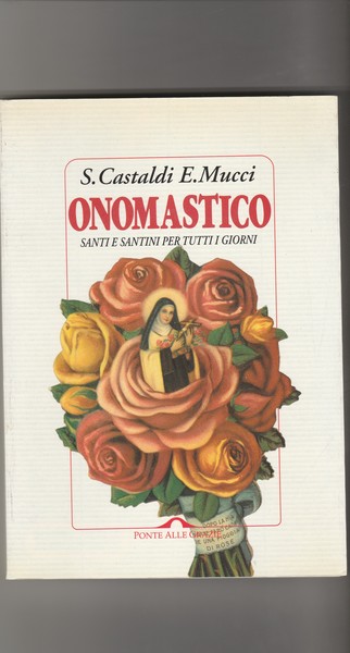Onomastico. Santi e santini per tutti i giorni.