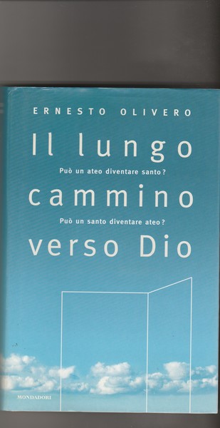 Il lungo cammino verso Dio. Può un ateo diventare santo? …