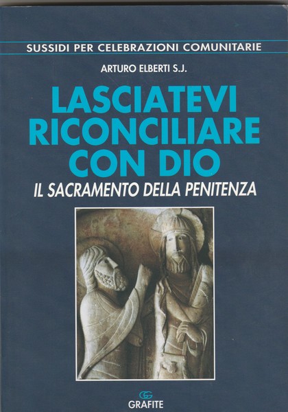 Lasciatevi riconciliare con Dio. Il Sacramento della penitenza.