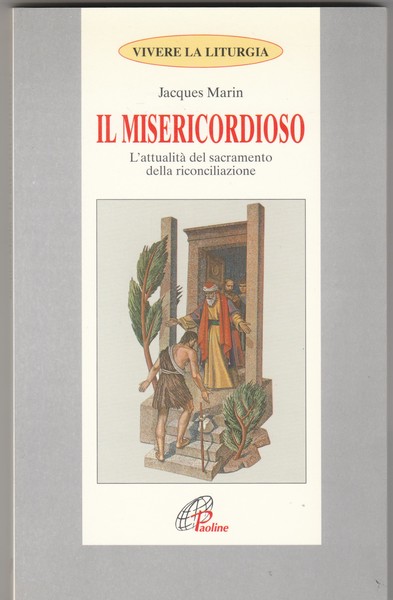 Il Misericordioso. L'attualità del sacramento della riconciliazione.