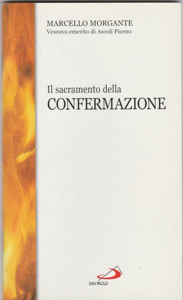 Il sacramento della Confermazione.