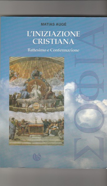 L'iniziazione cristiana. Battesimo e Confermazione.