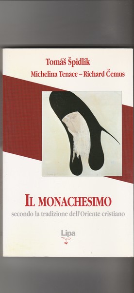 Il Monachesimo secondo la tradizione dell'Oriente cristiano.