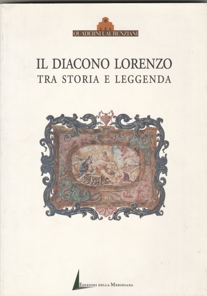 Il Diacono Lorenzo tra storia e leggenda.