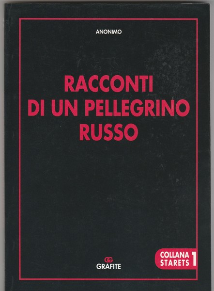 Racconti di un pellegrino russo. Traduzione di Liana Bortolon.