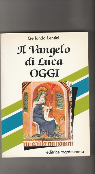 Il Vangelo di Luca oggi.