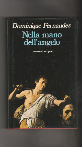 Nella mano dell'angelo. Romanzo.