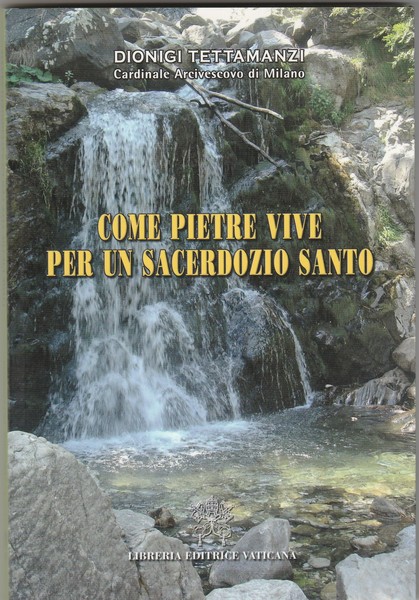 Come pietre vive per un sacerdozio santo.